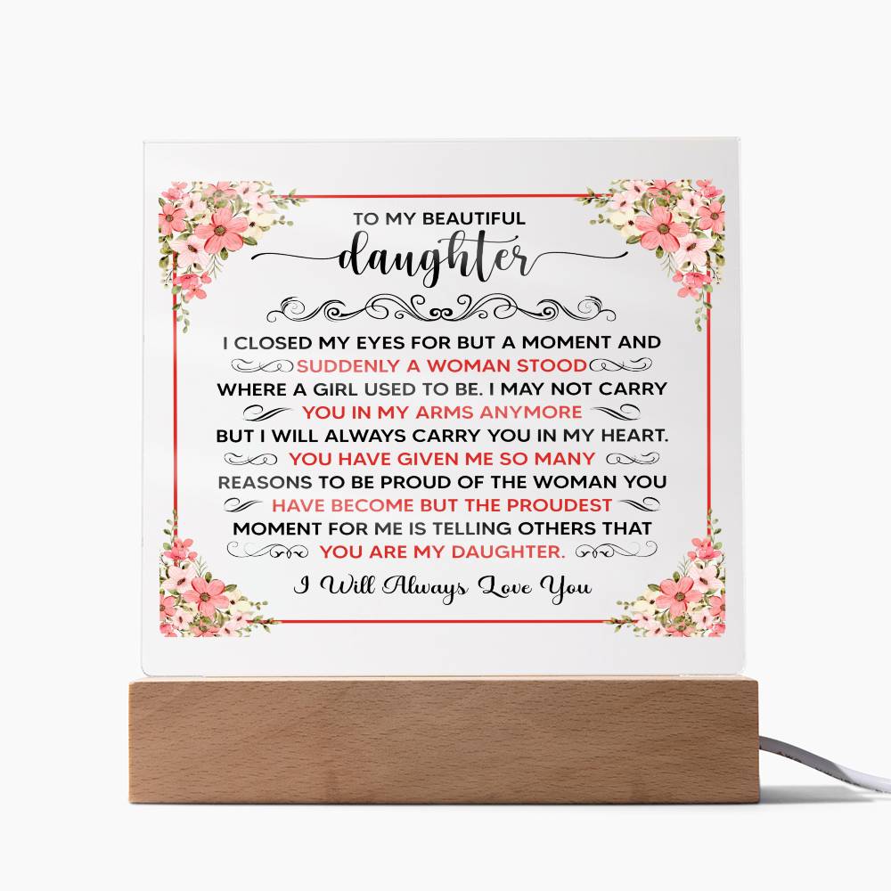 TO MY BEAUTIFUL DAUGHTER SQUARE ACRYLIC PLAQUE